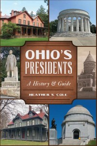 Ohio's Presidents by Heather S. Cole